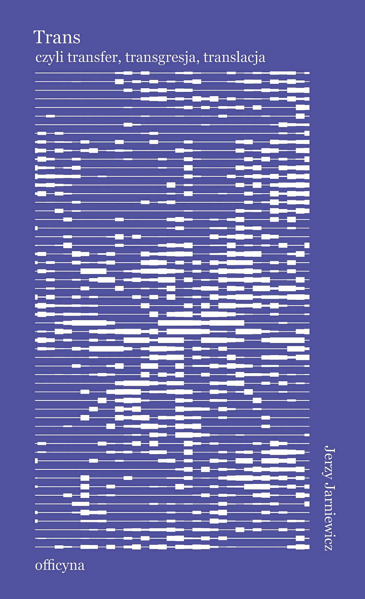 Książka widoczna na okładce to Trans czyli transfer, transgresja, translacja autorstwa Jerzego Jarniewicza, wydana przez Officynę